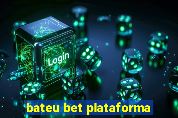 bateu bet plataforma