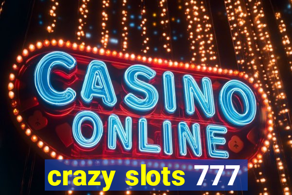 crazy slots 777