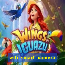 wifi smart camera easy to achieve real time remote viewing