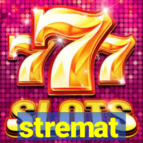 stremat