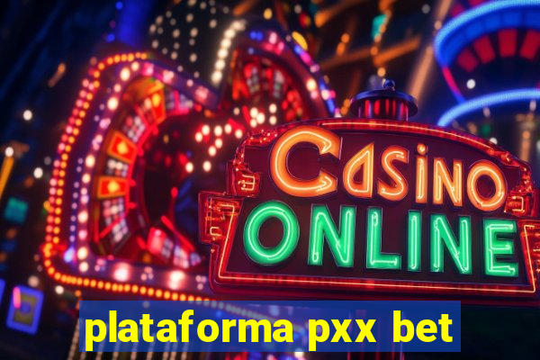 plataforma pxx bet