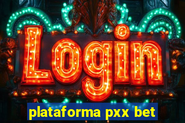 plataforma pxx bet