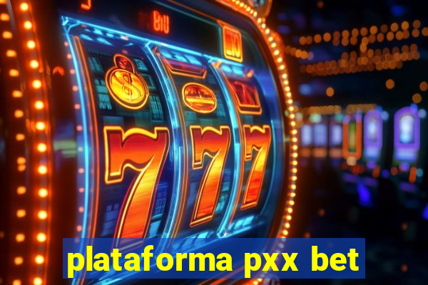 plataforma pxx bet