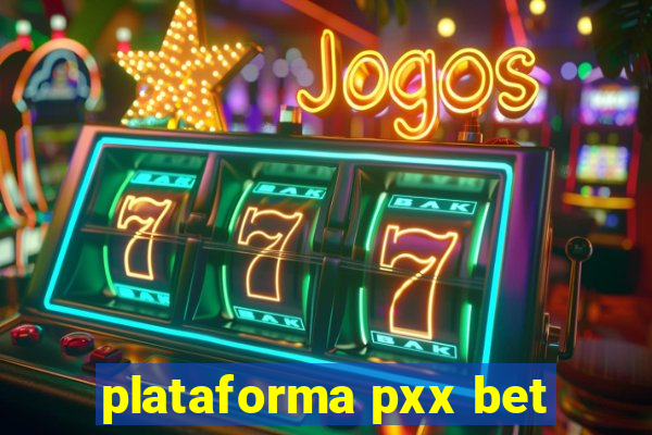 plataforma pxx bet