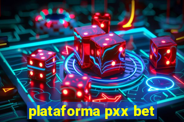 plataforma pxx bet