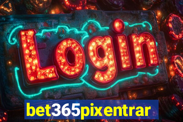 bet365pixentrar