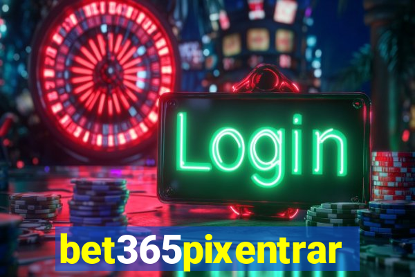 bet365pixentrar