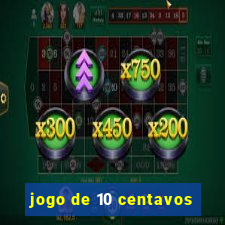 jogo de 10 centavos