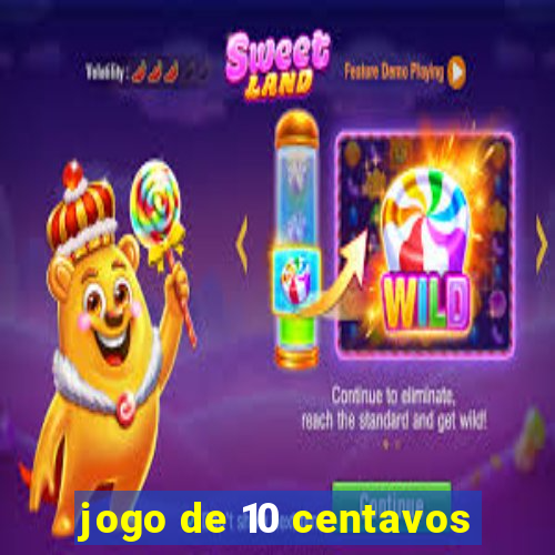 jogo de 10 centavos