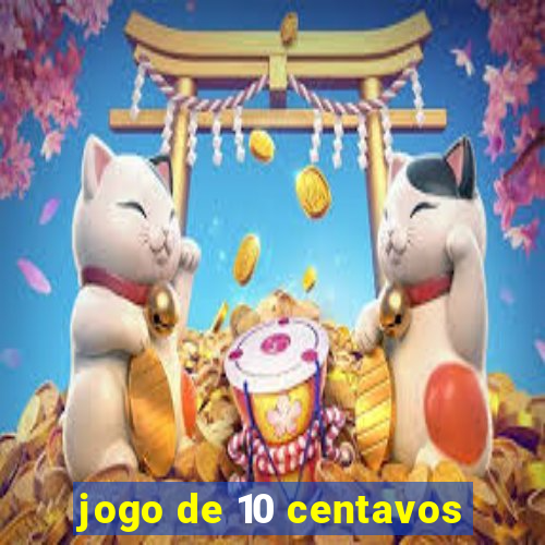 jogo de 10 centavos