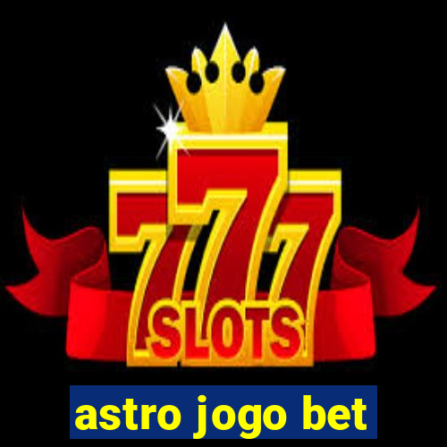 astro jogo bet