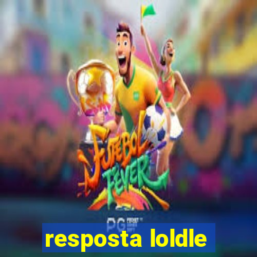 resposta loldle