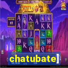 chatubate]