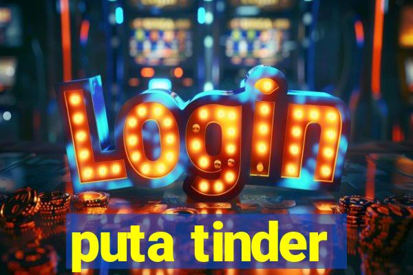 puta tinder