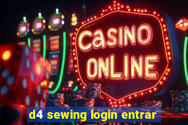 d4 sewing login entrar