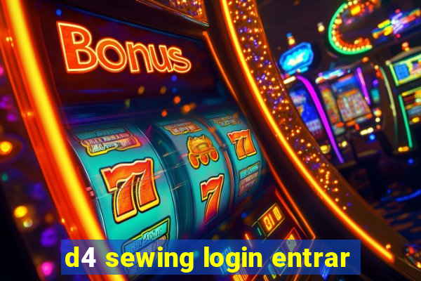 d4 sewing login entrar