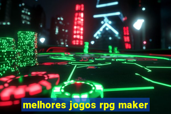 melhores jogos rpg maker