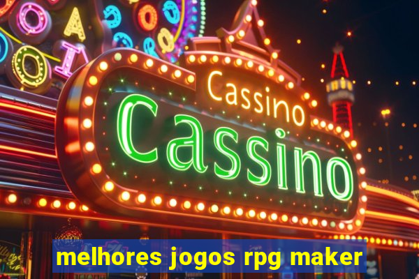 melhores jogos rpg maker