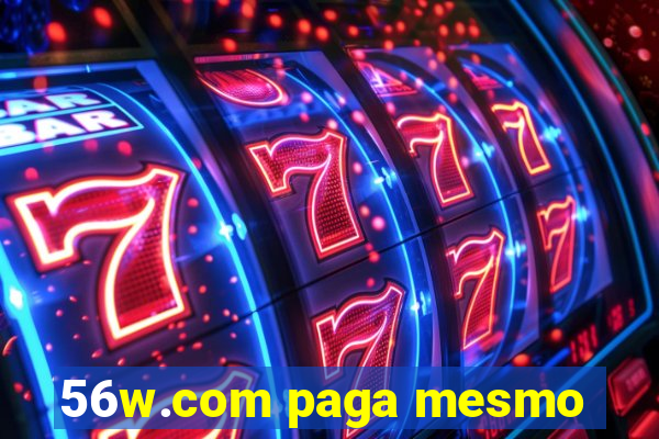 56w.com paga mesmo