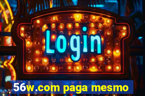 56w.com paga mesmo