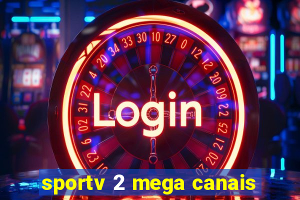 sportv 2 mega canais