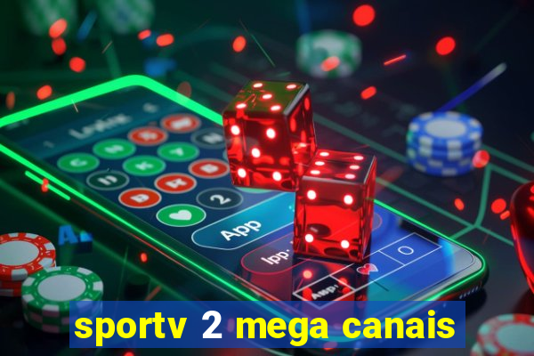 sportv 2 mega canais