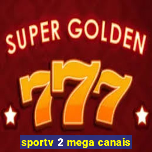 sportv 2 mega canais