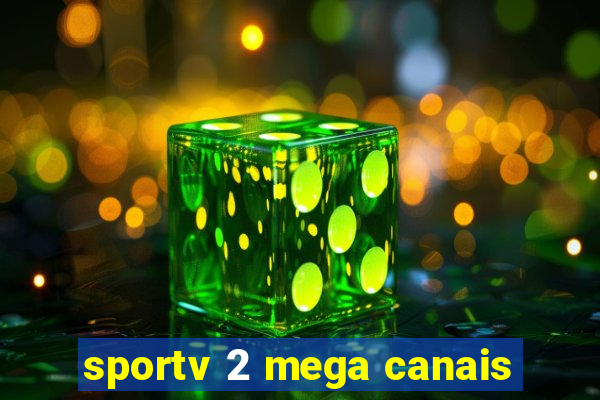 sportv 2 mega canais