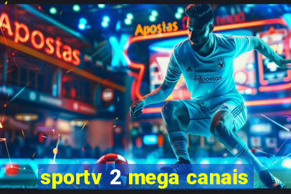 sportv 2 mega canais