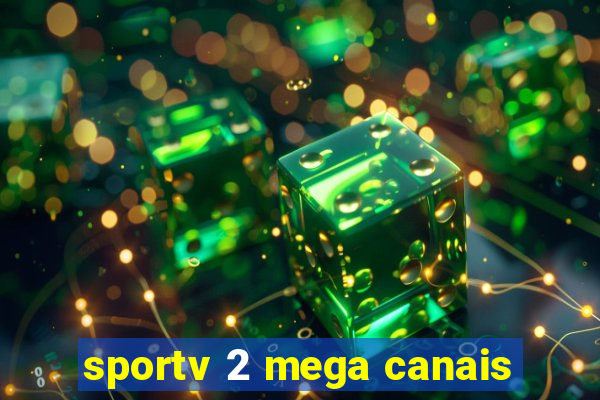 sportv 2 mega canais