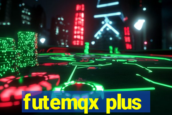 futemqx plus