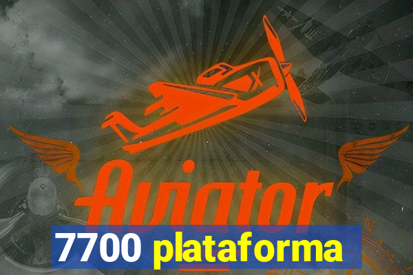 7700 plataforma