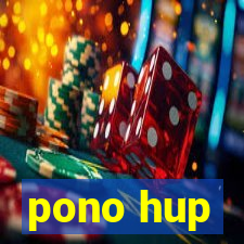 pono hup