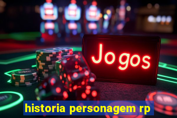 historia personagem rp