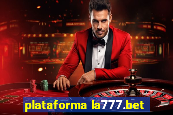 plataforma la777.bet