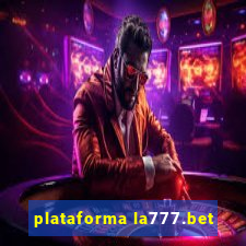 plataforma la777.bet