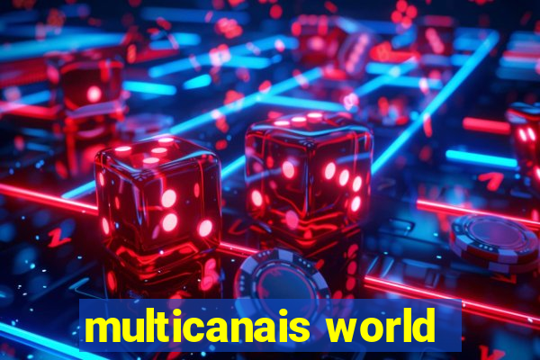 multicanais world