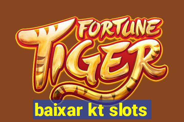 baixar kt slots