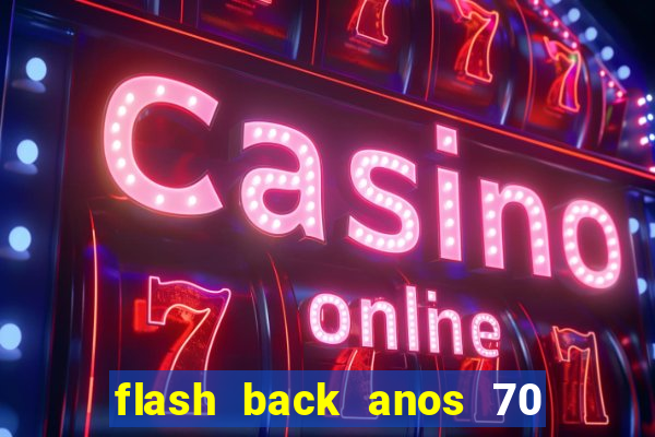 flash back anos 70 80 90 download gratis