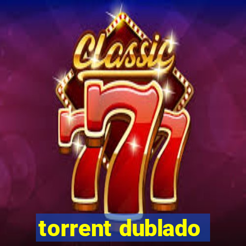 torrent dublado