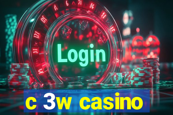 c 3w casino