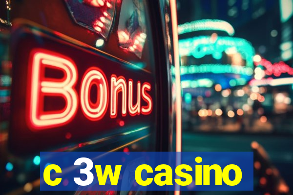 c 3w casino