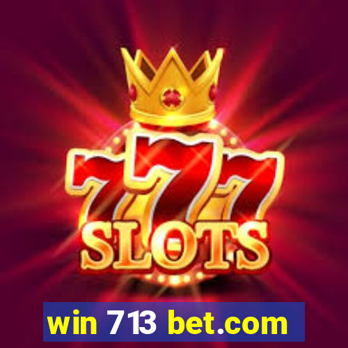 win 713 bet.com