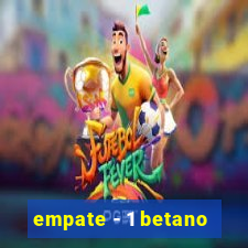 empate - 1 betano