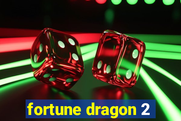 fortune dragon 2