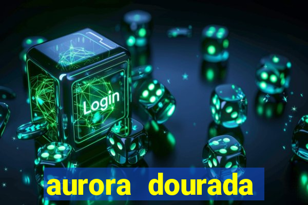 aurora dourada retorno pdf