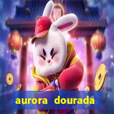 aurora dourada retorno pdf