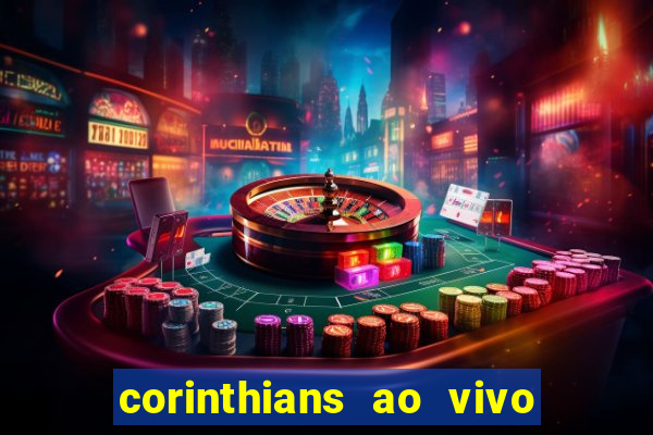 corinthians ao vivo multi multicanal