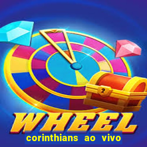 corinthians ao vivo multi multicanal