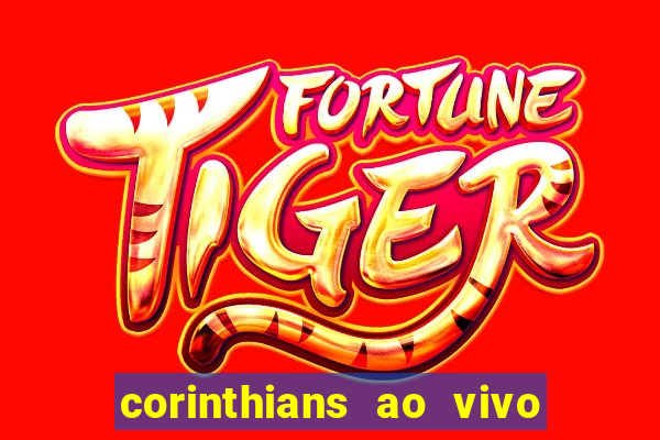 corinthians ao vivo multi multicanal